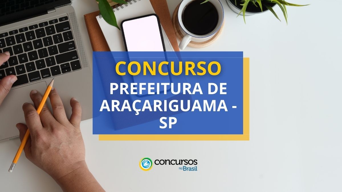 Concurso Prefeitura Araçariguama edital, Concurso Prefeitura Araçariguama vagas
