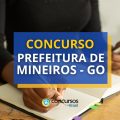 Concurso Prefeitura de Mineiros – GO é reaberto; 1,9 mil vagas