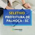 Prefeitura de Palhoça – SC: até R$ 4,7 mil em seletivo