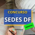 Concurso SEDES DF: comissão formada; edital com 1.197 vagas
