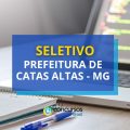 Prefeitura de Catas Altas – MG: até R$ 4,5 mil em seletivo