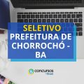 Prefeitura de Chorrochó – BA lança edital de processo seletivo