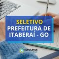 Prefeitura de Itaberaí – GO anuncia novo edital de seletivo