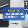 Prefeitura de Querência – MT abre mais de 70 vagas em seletivo