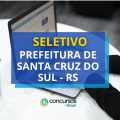 Prefeitura de Santa Cruz do Sul – RS paga R$ 7,1 mil em seletivo
