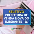 Prefeitura de Venda Nova do Imigrante – ES abre vaga em seletivo