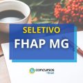 FHAP MG anuncia edital nº 005/2024 de processo seletivo