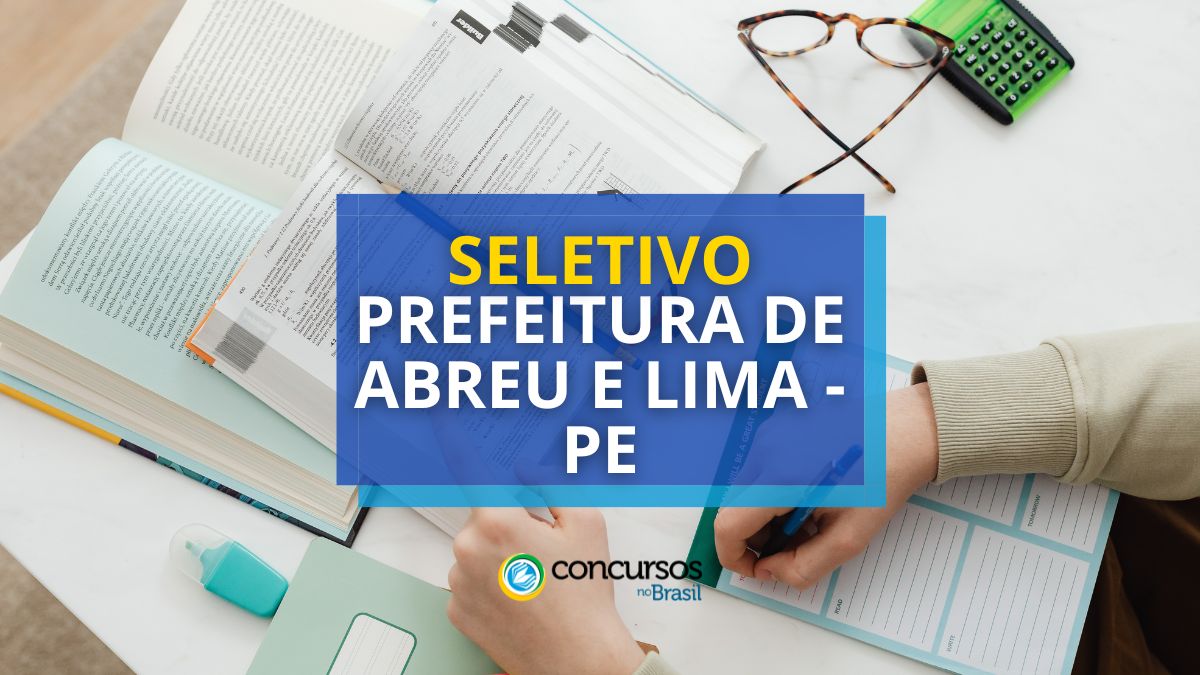Concurso Prefeitura de Abreu e Lima, Vagas Prefeitura de Abreu e Lima, Edital Prefeitura de Abreu e Lima, Processo seletivo Prefeitura de Abreu e Lima