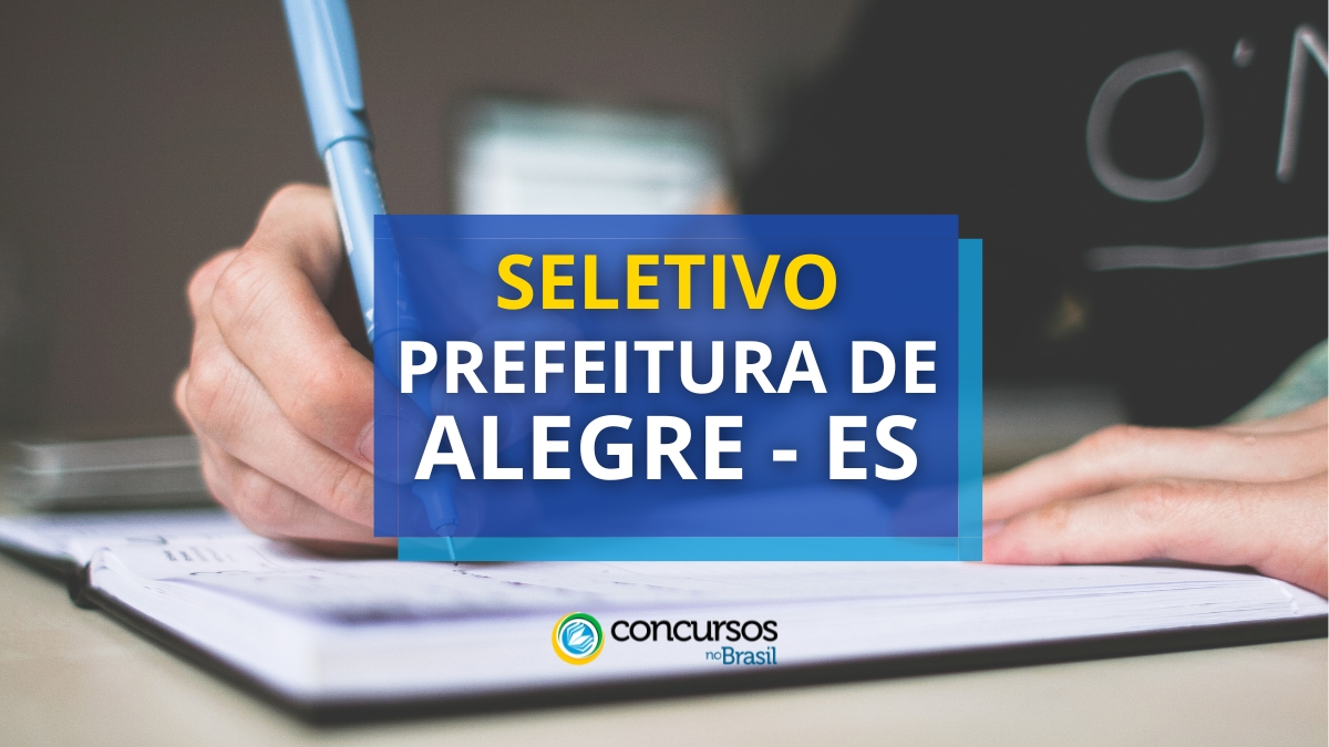 processo seletivo Prefeitura de Alegre, vagas do processo seletivo Prefeitura de Alegre, inscrição no processo seletivo Prefeitura de Alegre, etapas do processo seletivo Prefeitura de Alegre, edital do processo seletivo Prefeitura de Alegre