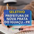 Prefeitura de Nova Prata do Iguaçu – PR abre novo processo seletivo