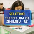 Prefeitura de Sinimbu – RS oferece R$ 14,6 mil em novo seletivo
