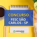 Concurso FESC São Carlos – SP é retomado; até 8,8 mil