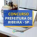 Concurso Prefeitura de Ribeira – SP abre vagas; até R$ 7 mil