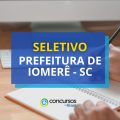 Prefeitura de Iomerê – SC paga até R$ 5,3 mil em seletivo