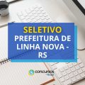 Prefeitura de Linha Nova – RS lança edital de processo seletivo