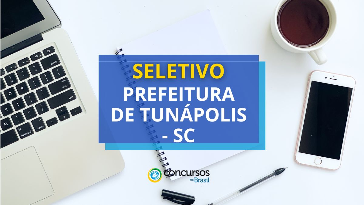 Prefeitura de Tunápolis – SC abre processo seletivo Prefeitura de Tunápolis – SC abre processo seletivo