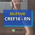 Edital CREF16 RN: novo seletivo para Auxiliar Administrativo