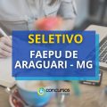 FAEPU de Araguari – MG: R$ 4,3 mil em processo seletivo