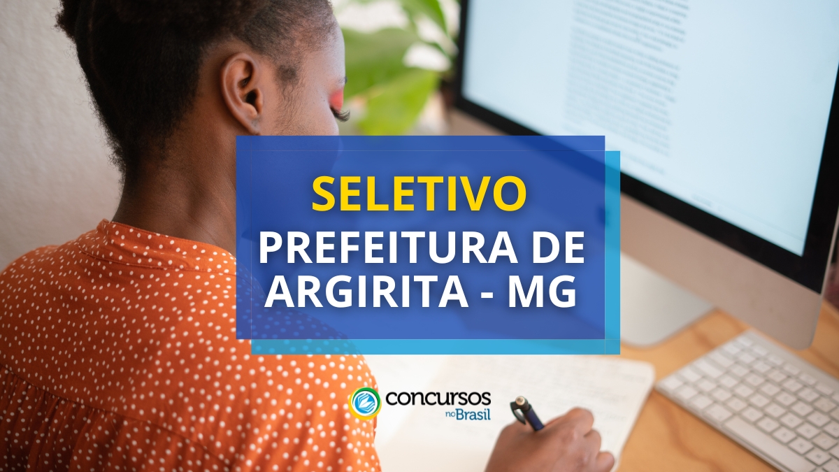 processo seletivo Prefeitura de Argirita, vagas do processo seletivo Prefeitura de Argirita, inscrição no processo seletivo Prefeitura de Argirita, prova do processo seletivo Prefeitura de Argirita