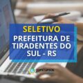 Prefeitura de Tiradentes do Sul – RS: 2 editais de seletivo abertos