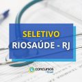 RioSaúde – RJ paga R$ 5,6 mil em processo seletivo