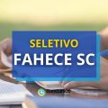 FAHECE SC: R$ 5 mil em novo edital de processo seletivo