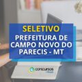 Seletivo Prefeitura Campo Novo do Parecis – MT: edital