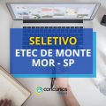 Etec de Monte Mor – SP abre edital de processo seletivo