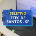 Etec de Santos – SP anuncia edital de processo seletivo