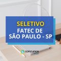 Fatec de São Paulo – SP: edital de processo seletivo