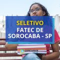 Fatec de Sorocaba – SP abre vaga em edital de seletivo