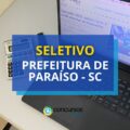 Prefeitura de Paraíso – SC: até R$ 4,2 mil em seletivo