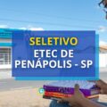 ETEC de Penápolis – SP anuncia novo edital de seletivo