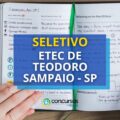 Etec de Teodoro Sampaio – SP lança edital de seletivo