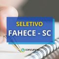 FAHECE – SC lança 10 novos editais de processo seletivo