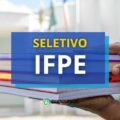 IFPE lança edital de processo seletivo para Professor
