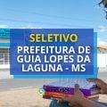 Seletivo Prefeitura de Guia Lopes da Laguna – MS: até R$ 4,9 mil