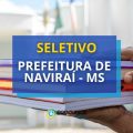 Prefeitura de Naviraí – MS: edital de seletivo prevê até R$ 4,9 mil