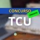 Concurso TCU é autorizado com 60 vagas para Técnico e Auditor