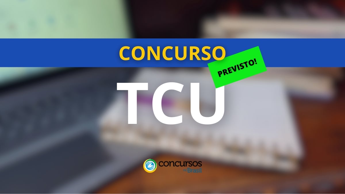 concurso TCU, concurso TCU previsto, concurso TCU vagas, concurso TCU edital, concurso TCU autorizado, concurso Tribunal de Contas, concurso Tribunal de Contas da União