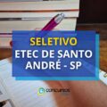 Etec de Santo André – SP divulga edital de seletivo