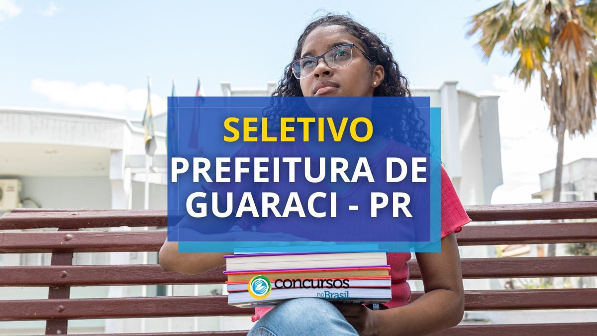 Concurso Prefeitura de Guaraci, Edital Processo seletivo Prefeitura de Guaraci