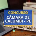 Concurso Câmara de Calumbi – PE: edital e inscrições