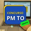 Concurso PM TO: editais vão abrir 660 vagas; comissões nomeadas