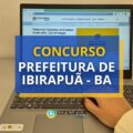 Concurso Prefeitura de Ibirapuã – BA abre 148 vagas
