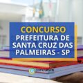 Concurso Prefeitura de Santa Cruz das Palmeiras – SP