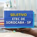 Etec de Sorocaba – SP lança edital de processo seletivo
