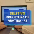 Prefeitura de Aratiba – RS lança edital de seletivo