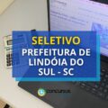 Prefeitura de Lindóia do Sul – SC anuncia novo seletivo