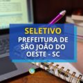 Prefeitura de São João do Oeste – SC lança seletivo